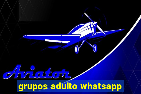 grupos adulto whatsapp